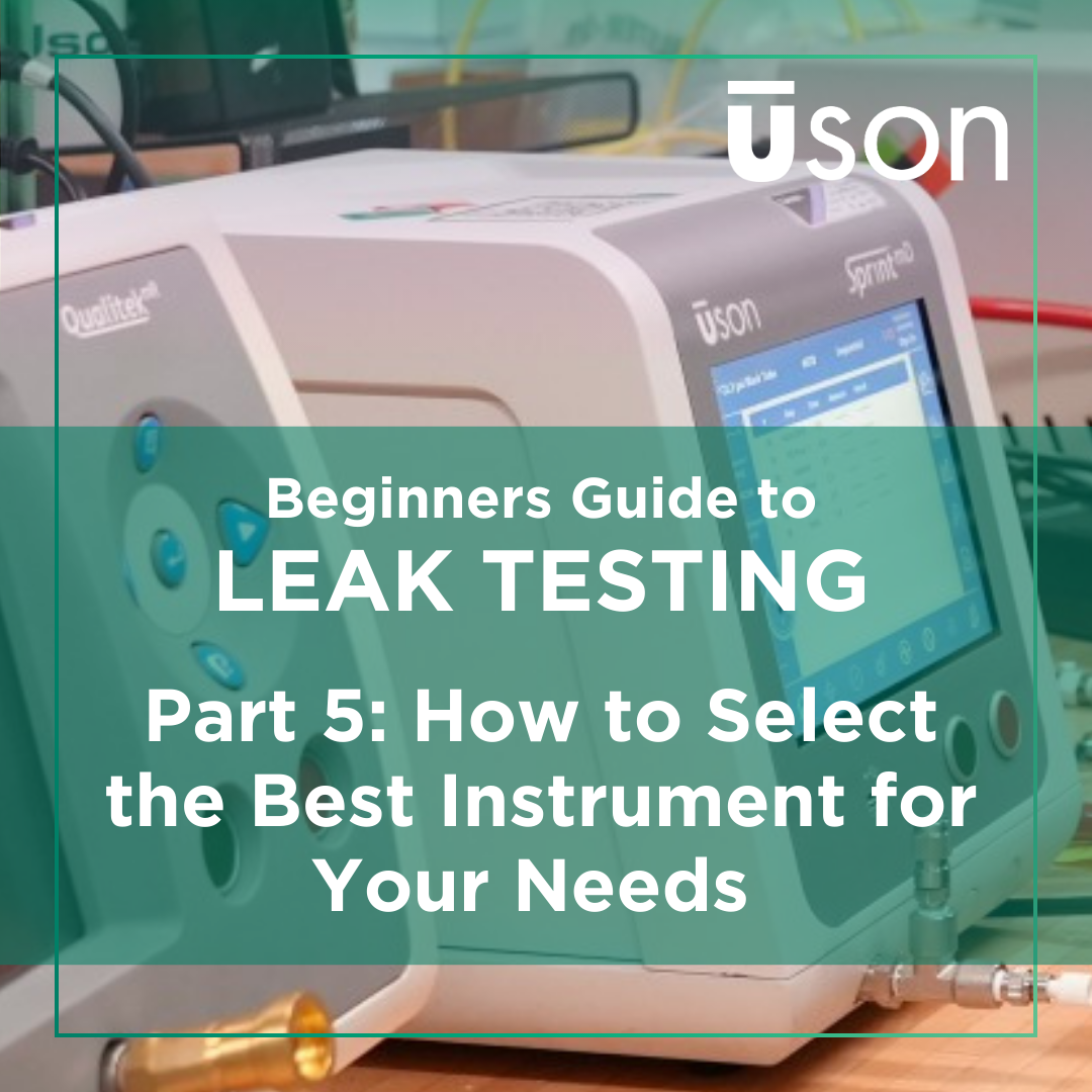 The Beginner’s Guide to Leak Testing Part 5 How to Select the Best